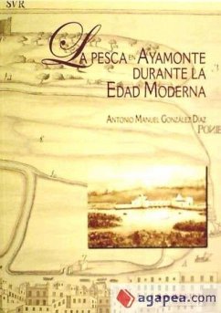 La pesca en Ayamonte durante la Edad Moderna - González Díaz, Antonio Manuel