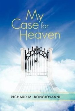 My Case for Heaven - Bongiovanni, Richard M.