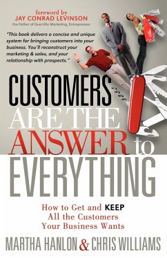 Customers are the Answer to Everything - Hanlon, Martha; Williams, Chris