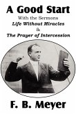 A Good Start, with the Surmons Life Without Miracles and the Prayer of Intercession