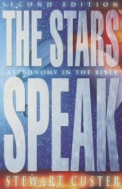 The Stars Speak: Astronomy in the Bible - Custer, Stewart