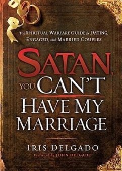 Satan, You Can't Have My Marriage - Delgado, Iris