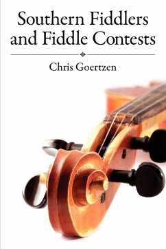 Southern Fiddlers and Fiddle Contests - Goertzen, Chris