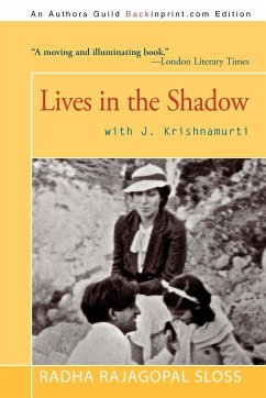 Lives in the Shadow with J. Krishnamurti - Sloss, Radha Rajagopal