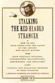 Stalking the Red Headed Stranger: Or, How to Get Your Songs Into the Hands of the Artists Who Really Matter Through Show Business Trickery, Underhande