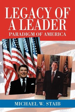 Legacy of a Leader - Staib, Michael W.