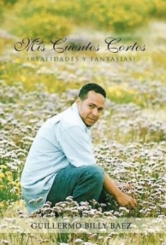 MIS Cuentos Cortos (Realidades y Fantasias) - Baez, Guillermo Billy