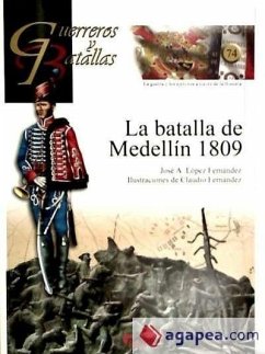 La batalla de Medellín, 1809 - López Fernández, José Antonio