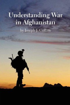 Understanding War in Afghanistan - Collins, Joseph J.; Natioanl Defense University Press