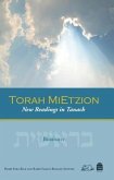 Torah Mietzion: New Readings in Tanach, Volume 1: Bereshit