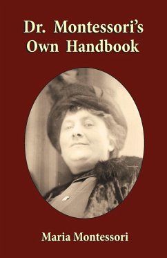 Dr. Montessori's Own Handbook - Montessori, Maria