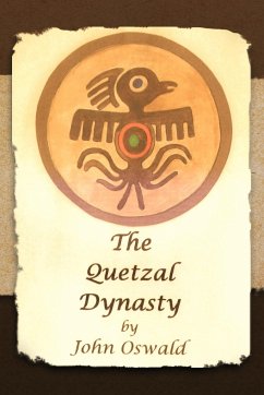 The Quetzal Dynasty - Oswald, John