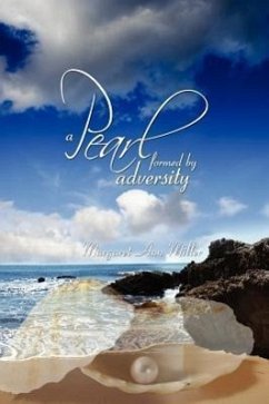 A Pearl: formed by adversity - Miller, Margaret Ann