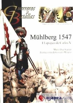 Mühlberg 1547 : el apogeo de Carlos V - Díaz Gavier, Mario