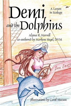 Demi and the Dolphins - Harrell, Alyssa K.; Siegel DVM, Marlene