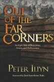 Out of the Far Corners: An Epic Tale of Rejection, Grace, and Deliverance