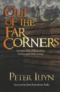 Out of the Far Corners: An Epic Tale of Rejection, Grace, and Deliverance - Iliyn, Peter