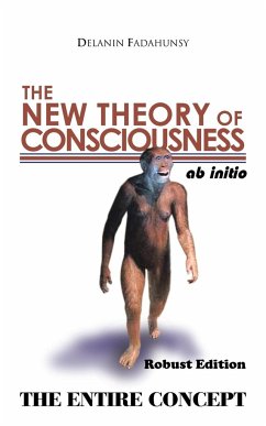 THE NEW THEORY OF CONSCIOUSNESS - Fadahunsy, Delanin