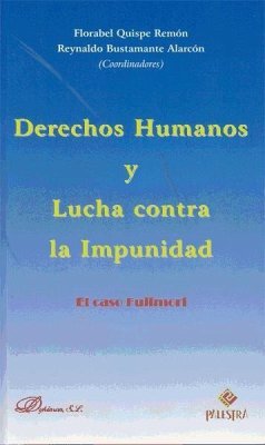 Derechos humanos y lucha contra la impunidad : el caso Fujimori - Quispe Remón, Florabel; Bustamante Alarcón, Reynaldo