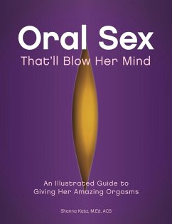 Oral Sex That'll Blow Her Mind - Katz, Shanna