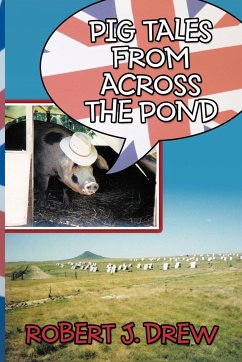 Pig Tales From Across the Pond - Drew, Robert J.