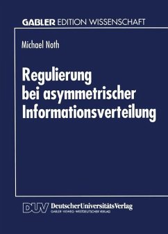 Regulierung bei asymmetrischer Informationsverteilung - Noth, Michael