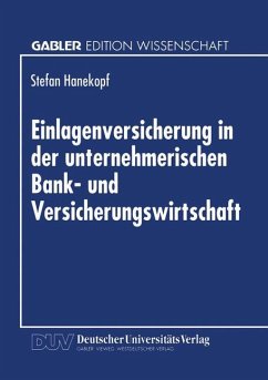 Einlagenversicherung in der unternehmerischen Bank- und Versicherungswirtschaft - Hanekopf, Stefan