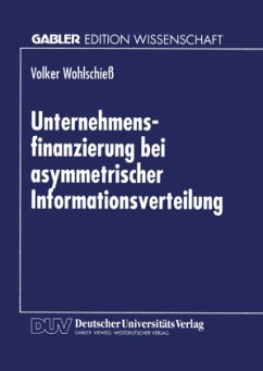 Unternehmensfinanzierung bei asymmetrischer Informationsverteilung - Wohlschieß, Volker