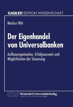 Der Eigenhandel von Universalbanken - Witt, Markus