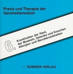 Dermatologie, Bewegungsapparat, Allergien / Praxis und Therapie der Ganzheitsmedizin Bd.6 - Claus, Karl-Heinz (Bearbeitung)