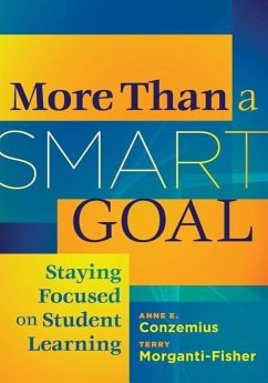 More Than a Smart Goal - Conzemius, Anne E; Morganti-Fisher, Terry