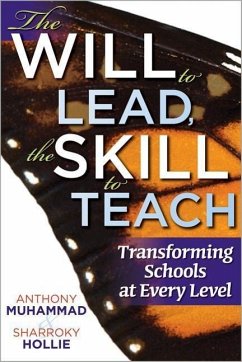 The Will to Lead, the Skill to Teach - Muhammad, Anthony; Hollie, Sharroky