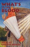 What's in the Blood: Poems