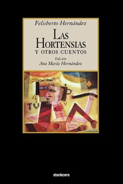 Las Hortensias y Otros Cuentos - Hernandez, Felisberto; Hernaandez, Felisberto