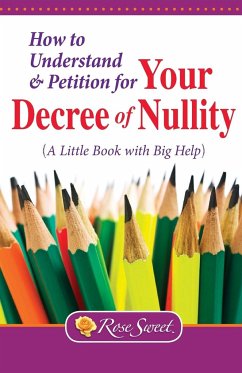 How to Understand & Petition for Your Decree of Nullity - Sweet, Rose