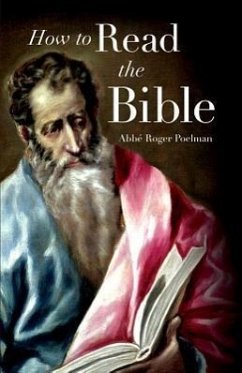 How to Read the Bible - Poelman, Roger