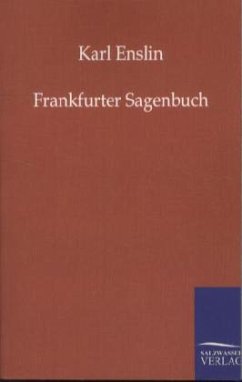 Frankfurter Sagenbuch - Enslin, Karl