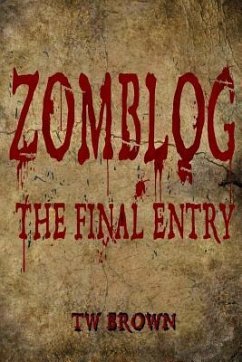 Zomblog: The Final entry - Brown, Tw