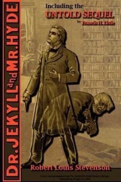 The Strange Case of Dr. Jekyll and Mr. Hyde - Including the Untold Sequel - Stevenson, Robert Louis; Little, Francis H