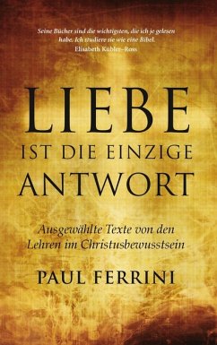 Liebe ist die einzige Antwort - Ferrini, Paul