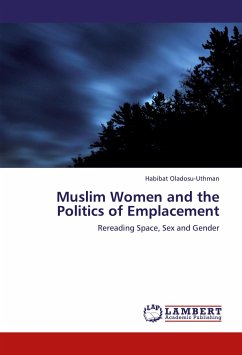 Muslim Women and the Politics of Emplacement - Oladosu-Uthman, Habibat