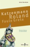 Katzenmann - Roland - Faule Grete