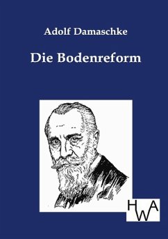 Die Bodenreform - Damaschke, Adolf