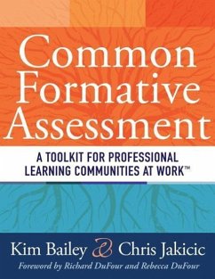 Common Formative Assessment: A Toolkit for Professional Learning Communities at Work - Bailey, Kim; Jakicic, Chris