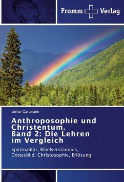 Anthroposophie und Christentum. Band 2: Die Lehren im Vergleich Lothar Gassmann Author