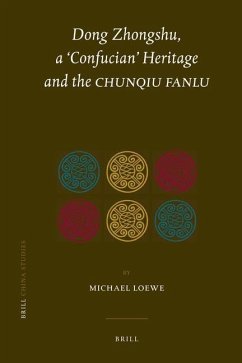 Dong Zhongshu, a 'confucian' Heritage and the Chunqiu Fanlu - Loewe, Michael