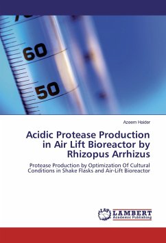 Acidic Protease Production in Air Lift Bioreactor by Rhizopus Arrhizus - Haider, Azeem