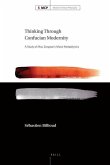 Thinking Through Confucian Modernity: A Study of Mou Zongsan's Moral Metaphysics