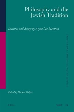 Philosophy and the Jewish Tradition: Lectures and Essays by Aryeh Leo Motzkin