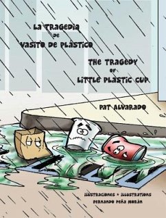 La tragedia de Vasito de Plástico * The Tragedy of Little Plastic Cup - Alvarado, Pat